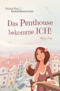 Das Penthouse bekomme ICH (Happy Days 3)